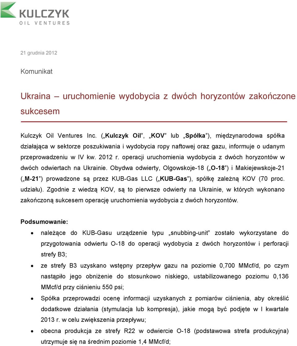 operacji uruchomienia wydobycia z dwóch horyzontów w dwóch odwiertach na Ukrainie.
