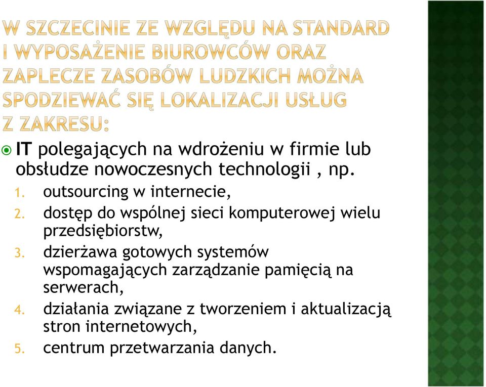 dostęp do wspólnej sieci komputerowej wielu przedsiębiorstw, 3.