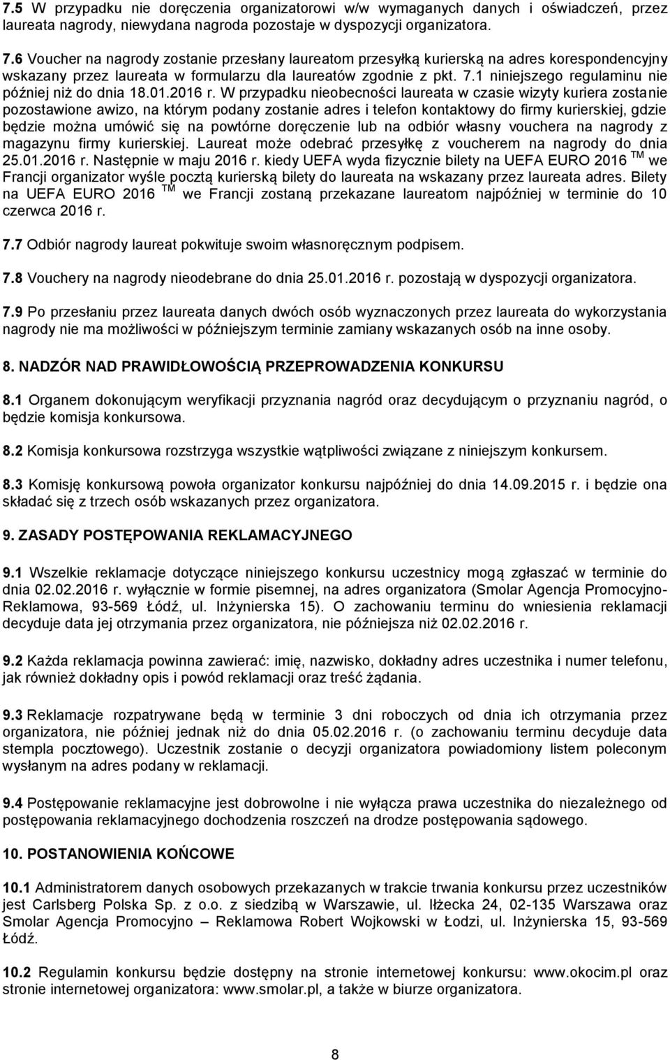 1 niniejszego regulaminu nie później niż do dnia 18.01.2016 r.