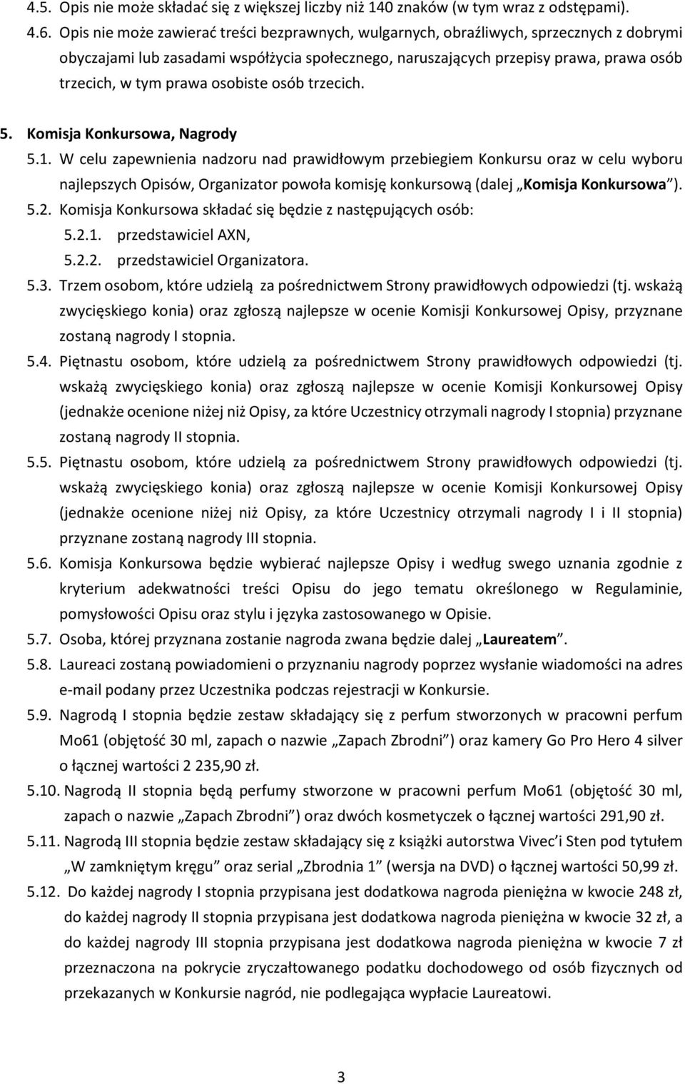 prawa osobiste osób trzecich. 5. Komisja Konkursowa, Nagrody 5.1.