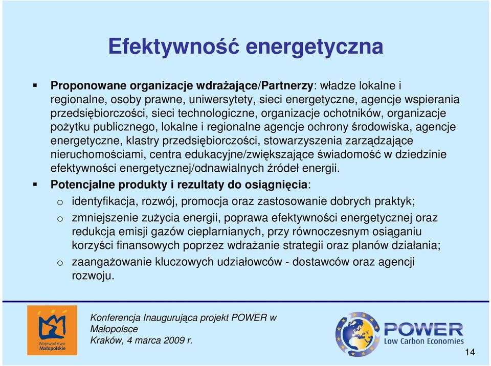 edukacyjne/zwiększające świadmść w dziedzinie efektywnści energetycznej/dnawialnych źródeł energii.