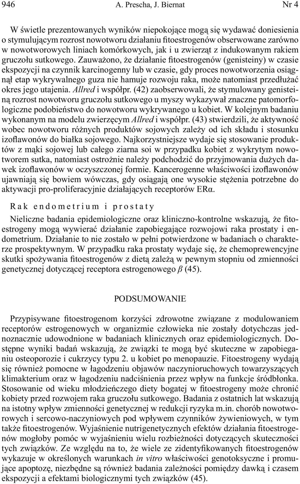 komórkowych, jak i u zwierząt z indukowanym rakiem gruczołu sutkowego.