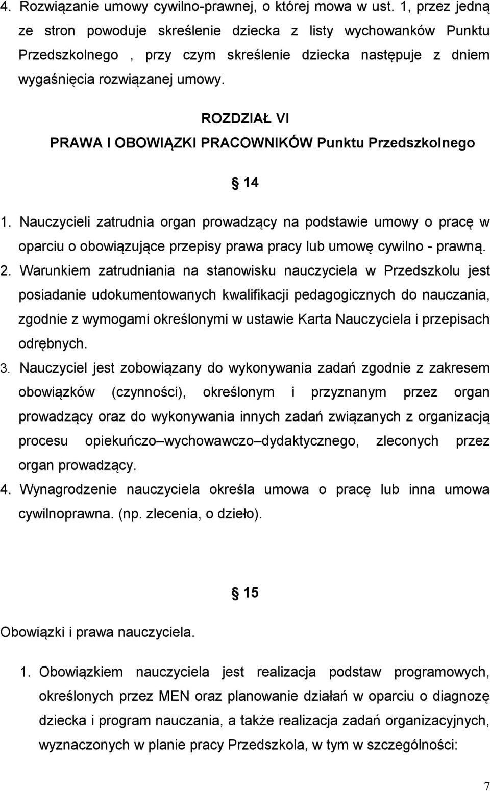 ROZDZIAŁ VI PRAWA I OBOWIĄZKI PRACOWNIKÓW Punktu Przedszkolnego 14 1.