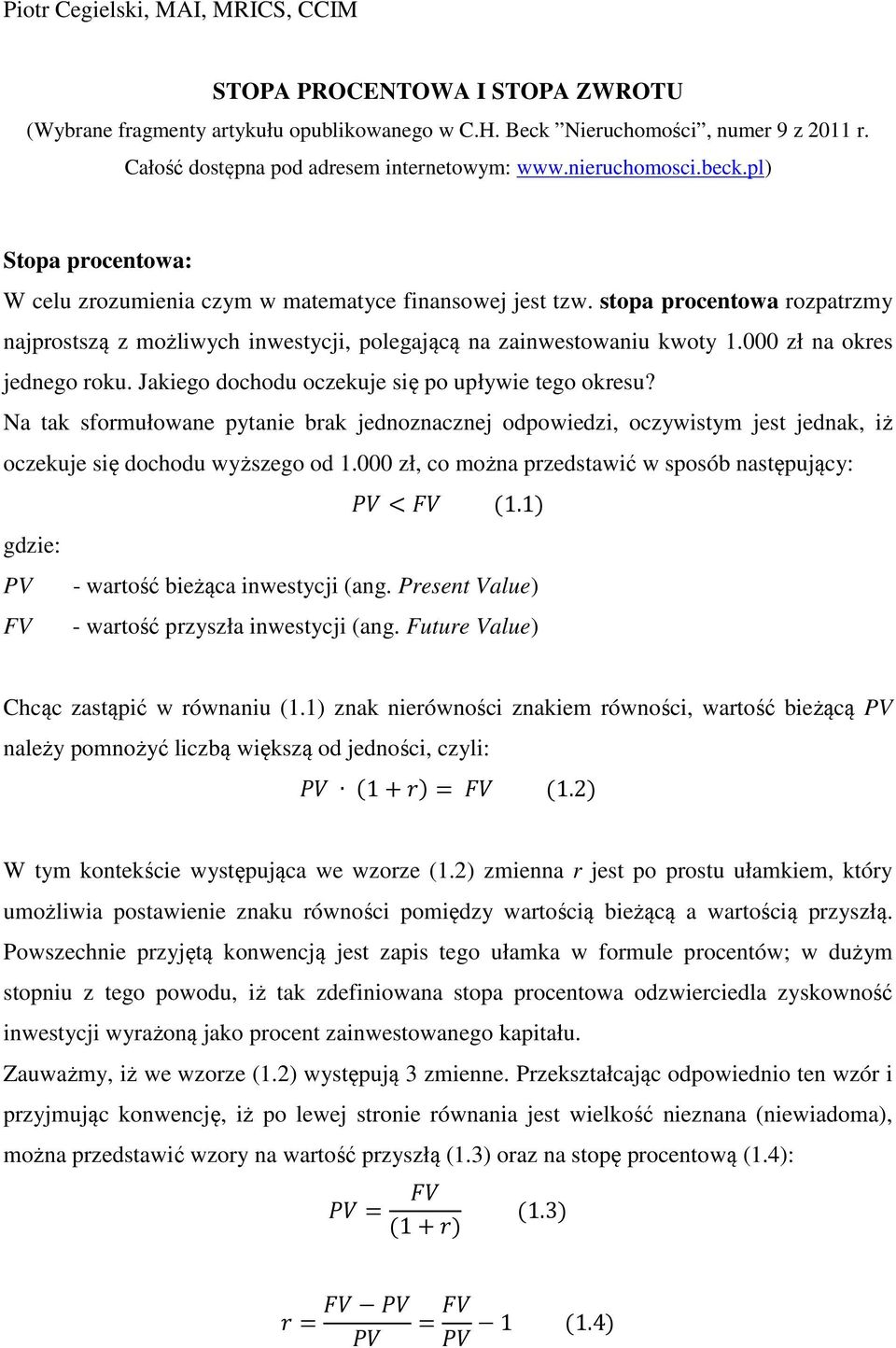 000 zł na okres jednego roku. Jakiego dochodu oczekuje się po upływie tego okresu?