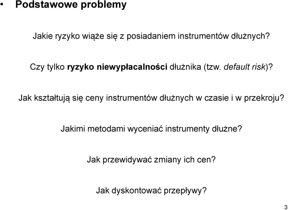 Jak kształtują się ceny instrumentów dłużnych w czasie i w przekroju?