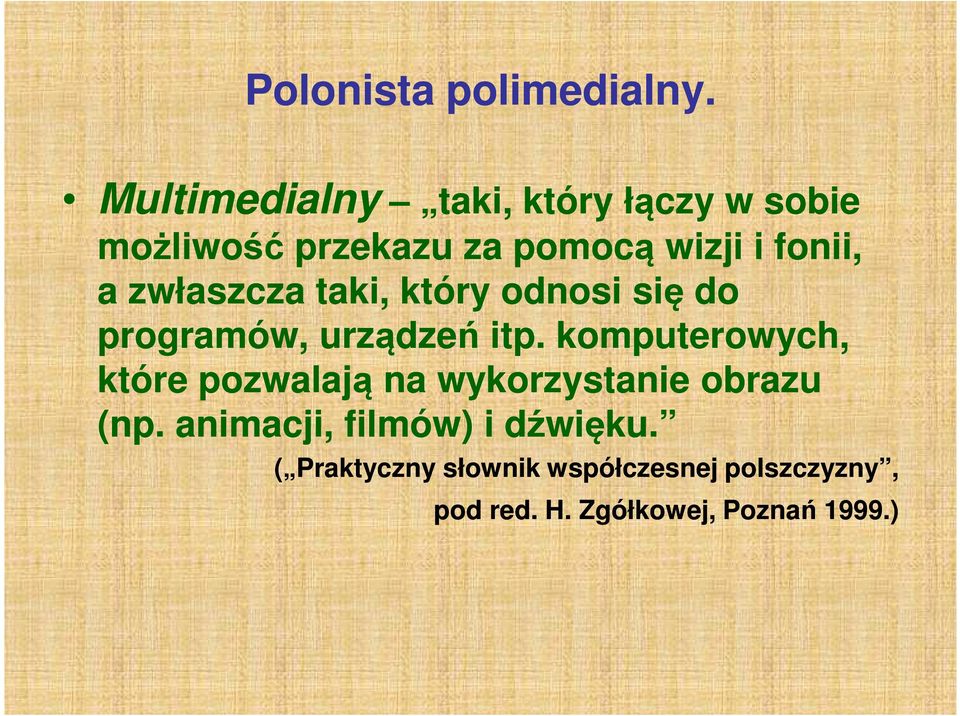 zwłaszcza taki, który odnosi się do programów, urządzeń itp.