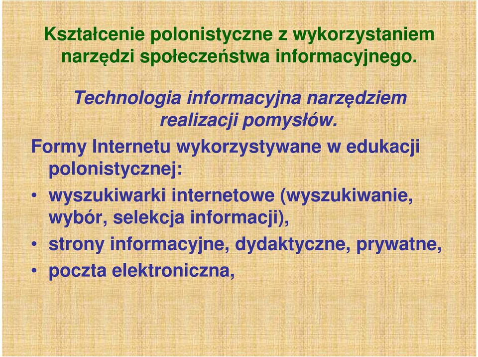 Formy Internetu wykorzystywane w edukacji polonistycznej: wyszukiwarki internetowe