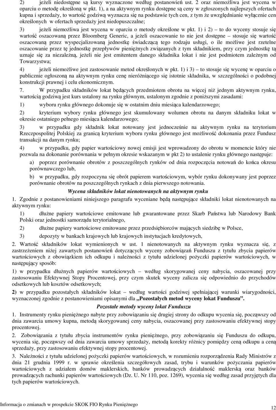 w ofertach sprzedaży jest niedopuszczalne; 3) jeżeli niemożliwa jest wycena w oparciu o metody określone w pkt.