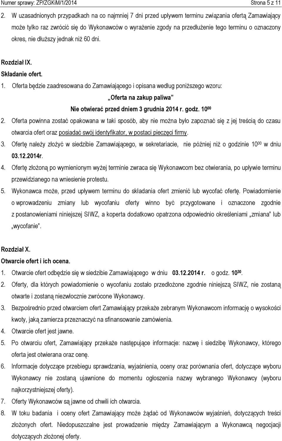 okres, nie dłuższy jednak niż 60 dni. Rozdział IX. Składanie ofert. 1.