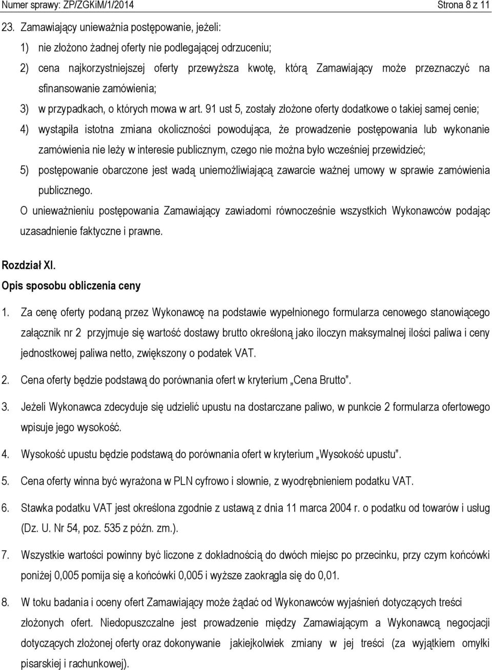 sfinansowanie zamówienia; 3) w przypadkach, o których mowa w art.