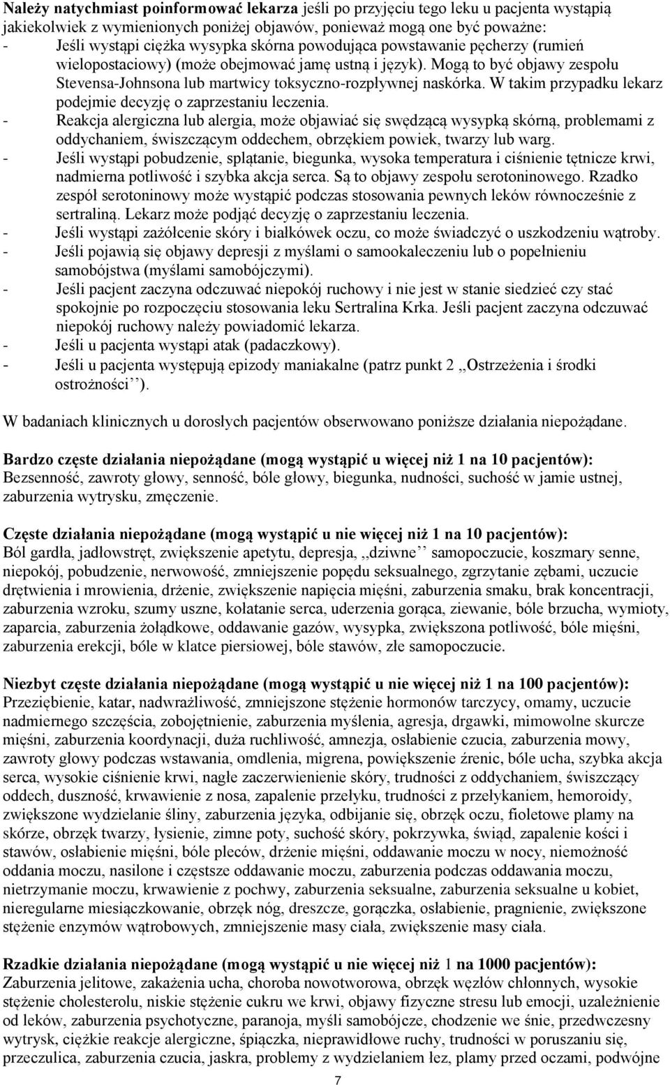 W takim przypadku lekarz podejmie decyzję o zaprzestaniu leczenia.
