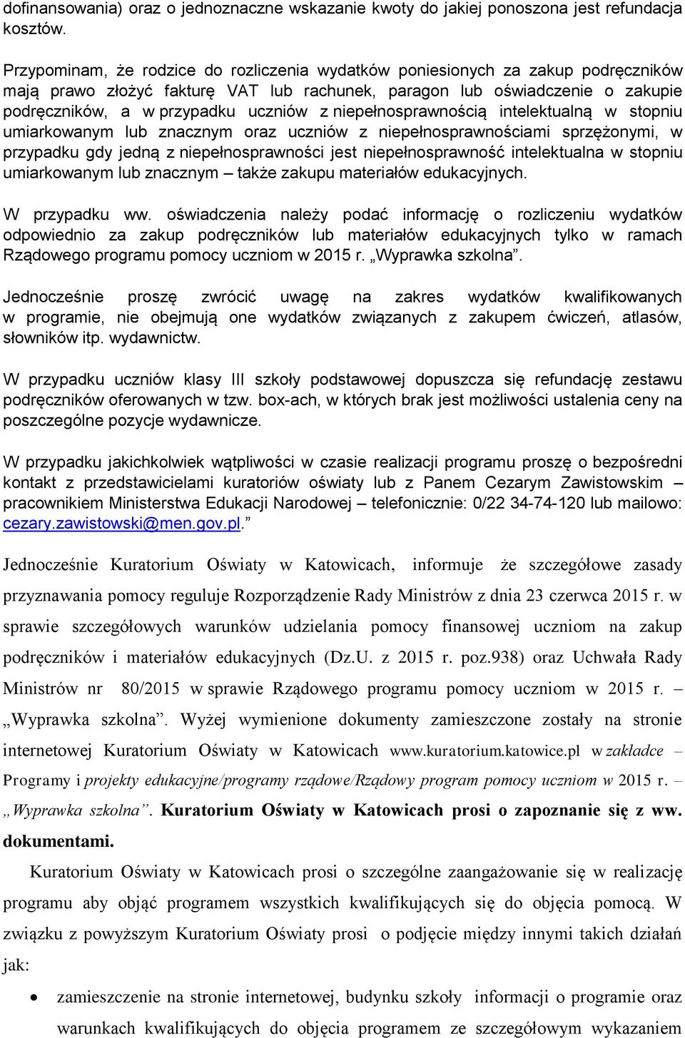 niepełnosprawnością intelektualną w stopniu umiarkowanym lub znacznym oraz uczniów z niepełnosprawnościami sprzężonymi, w przypadku gdy jedną z niepełnosprawności jest niepełnosprawność intelektualna