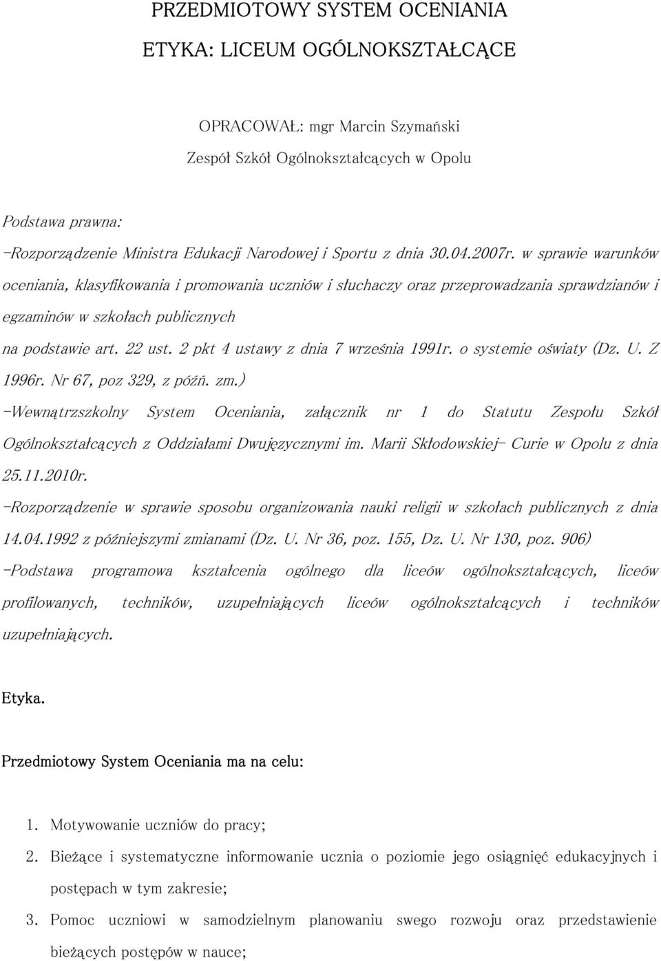 2 pkt 4 ustawy z dnia 7 września 1991r. o systemie oświaty (Dz. U. Z 1996r. Nr 67, poz 329, z późń. zm.