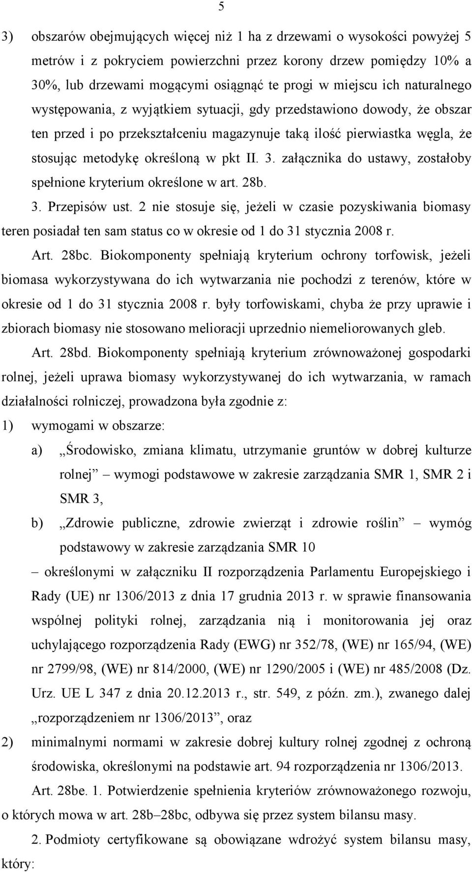 3. załącznika do ustawy, zostałoby spełnione kryterium określone w art. 28b. 3. Przepisów ust.