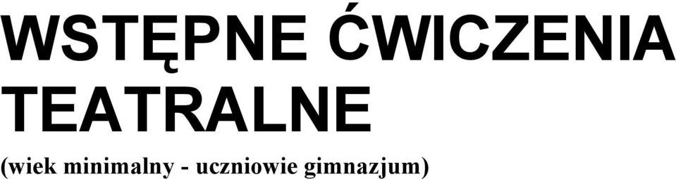 TEATRALNE (wiek