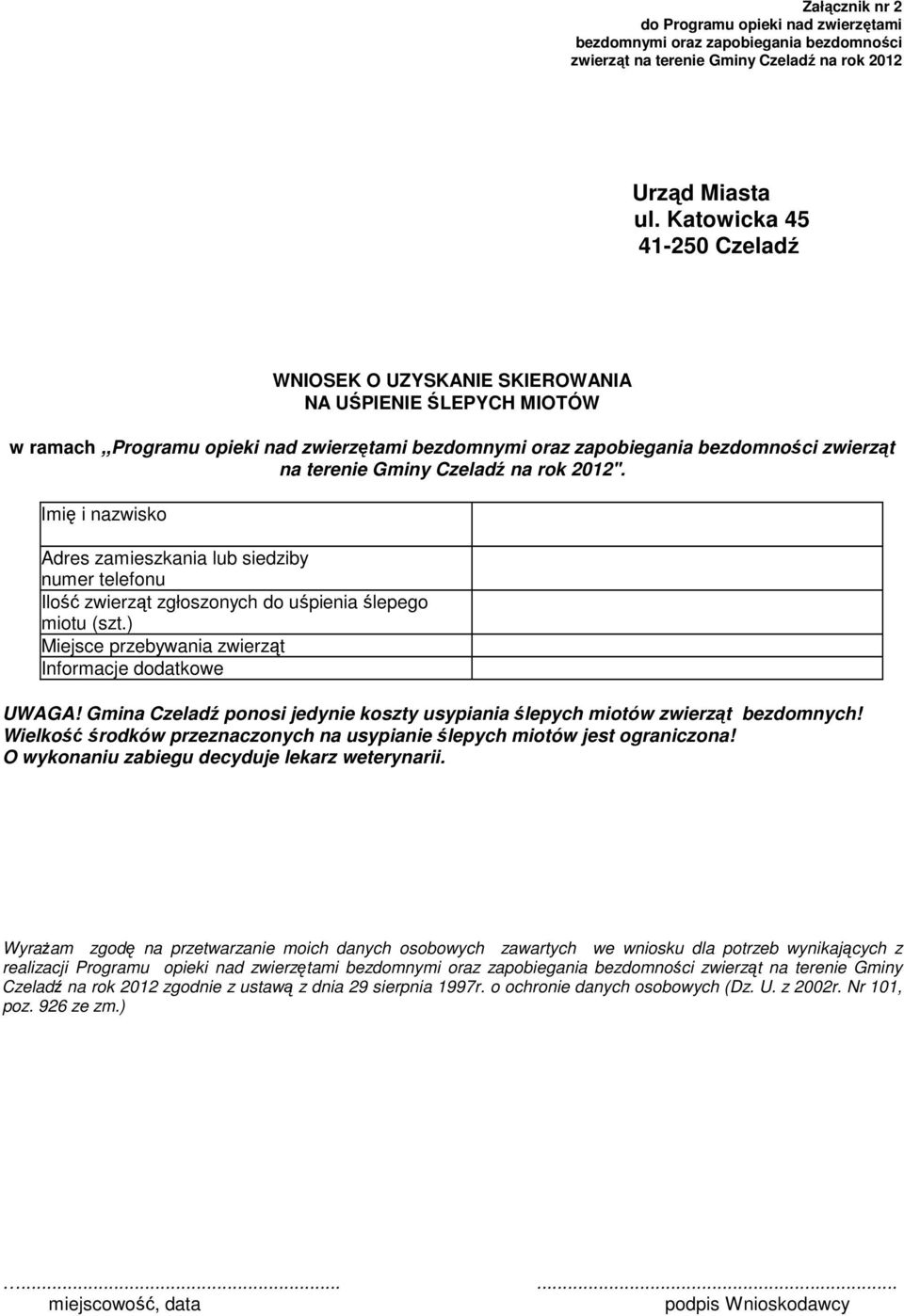 Czeladź na rok 2012''. Imię i nazwisko Adres zamieszkania lub siedziby numer telefonu Ilość zwierząt zgłoszonych do uśpienia ślepego miotu (szt.
