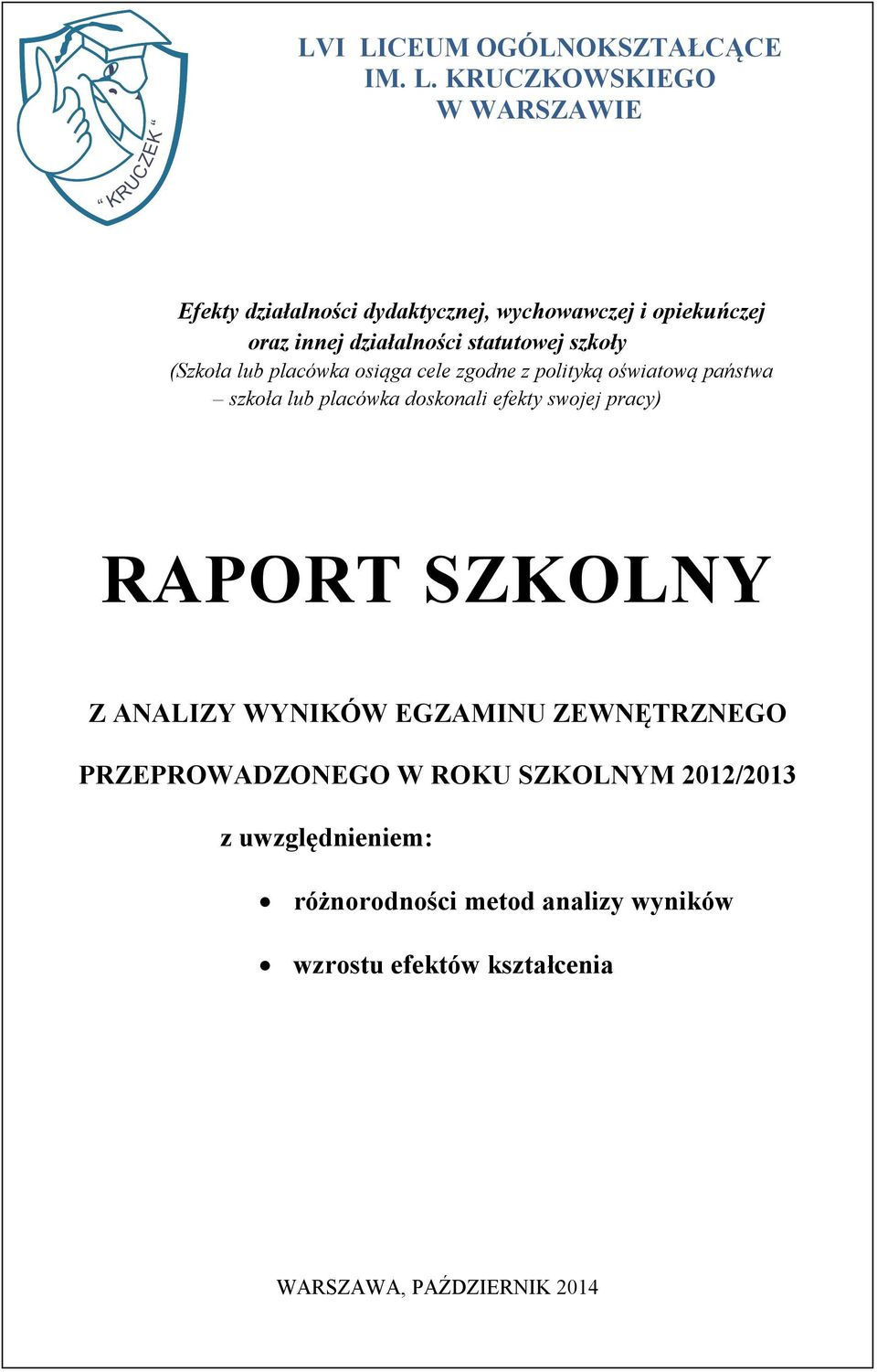 KRUCZKOWSKIEGO W WARSZAWIE Efekty działalności dydaktycznej, wychowawczej i opiekuńczej oraz innej działalności statutowej