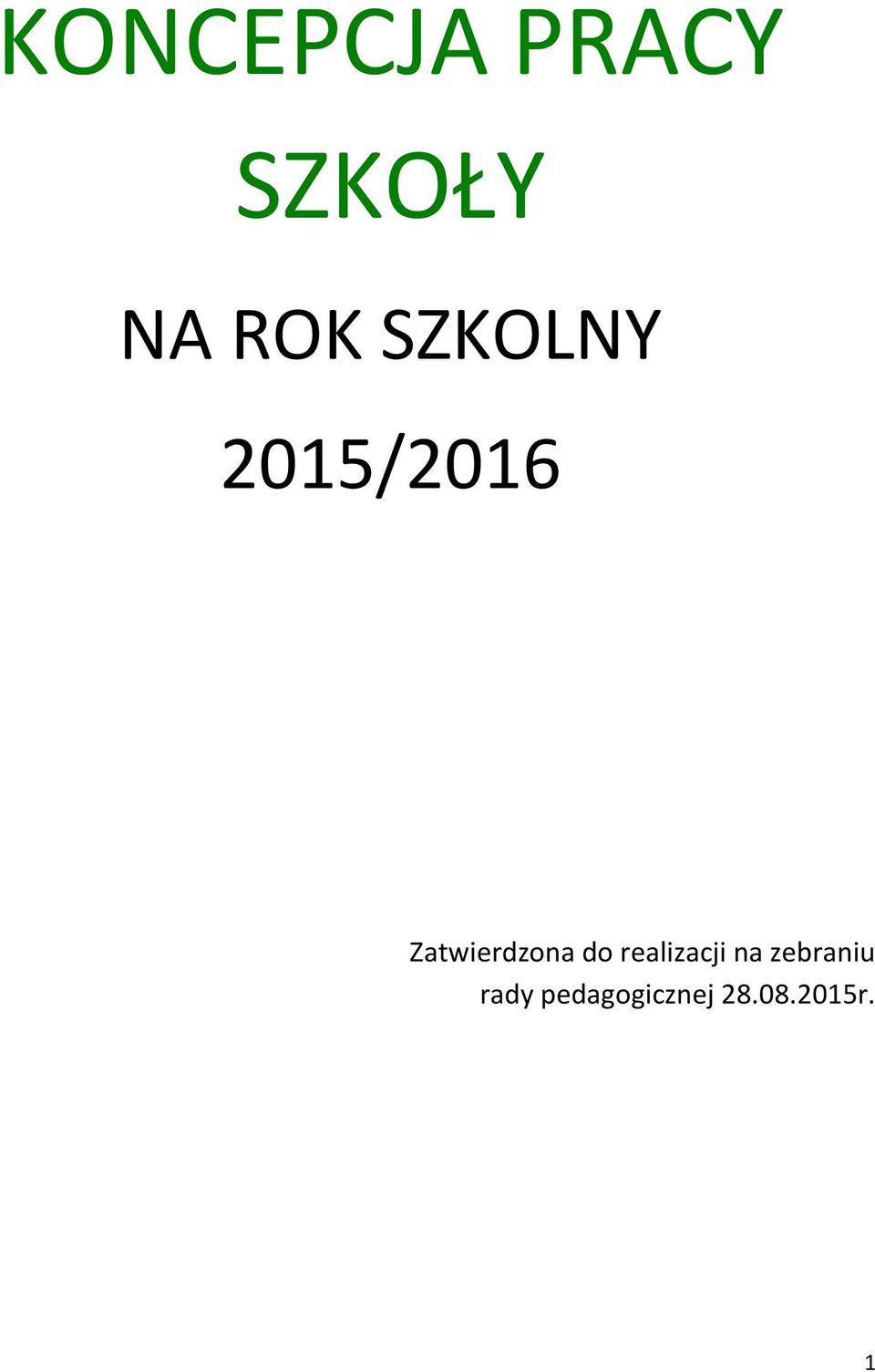 Zatwierdzona do realizacji na