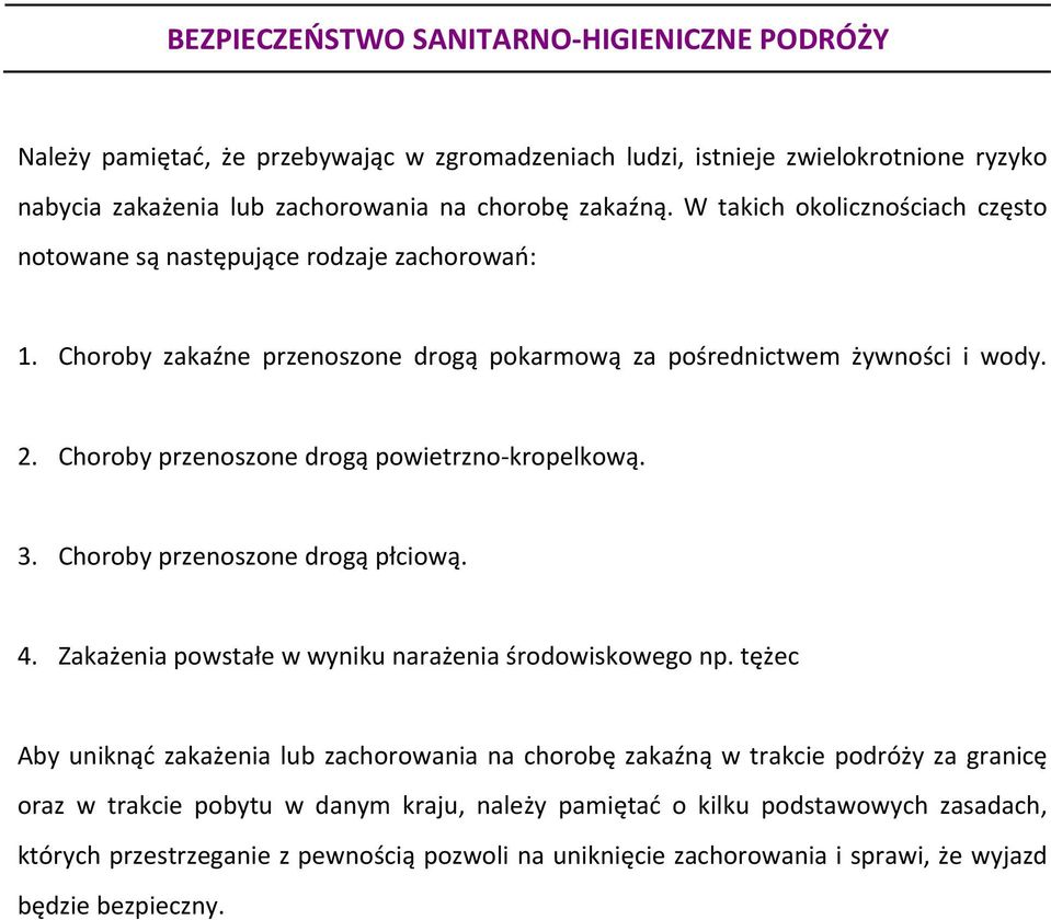Choroby przenoszone drogą powietrzno kropelkową. 3. Choroby przenoszone drogą płciową. 4. Zakażenia powstałe w wyniku narażenia środowiskowego np.