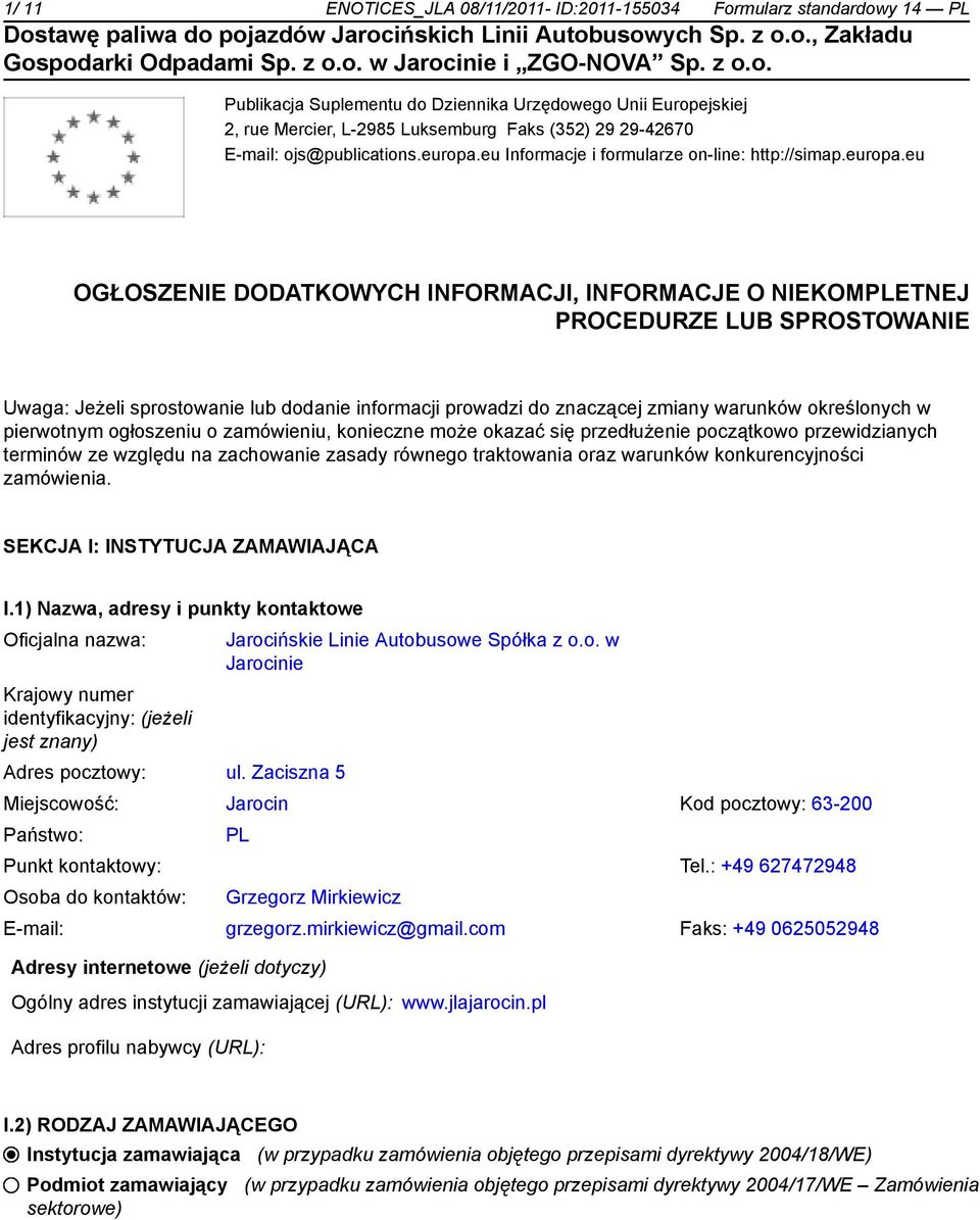 eu Informacje i formularze on-line: http://simap.europa.