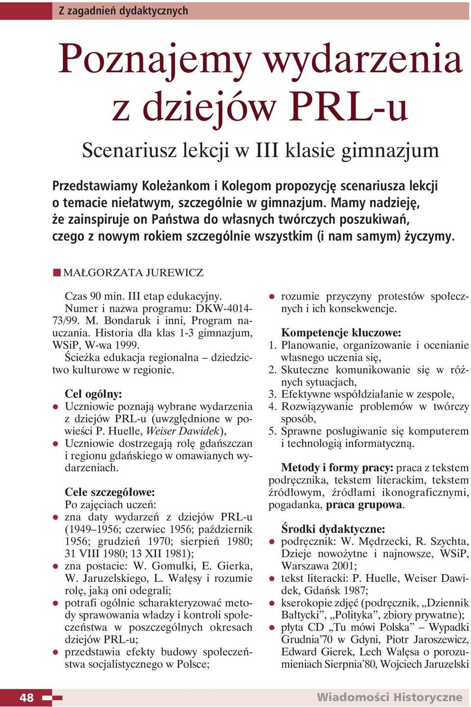 MA GORZATA JUREWICZ Czas 90 min. III etap edu ka cyj ny. Nu mer i na zwa pro gra mu: DKW -4014-73/99. M. Bon da ruk i in ni, Pro gram na - ucza nia.