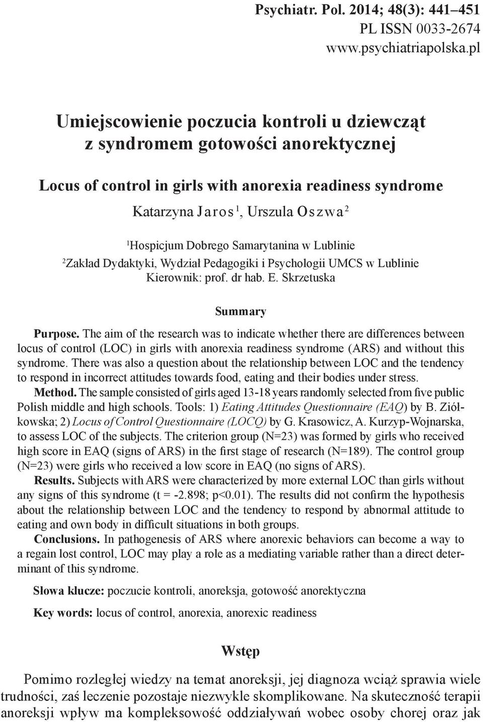 Samarytanina w Lublinie 2 Zakład Dydaktyki, Wydział Pedagogiki i Psychologii UMCS w Lublinie Kierownik: prof. dr hab. E. Skrzetuska Summary Purpose.