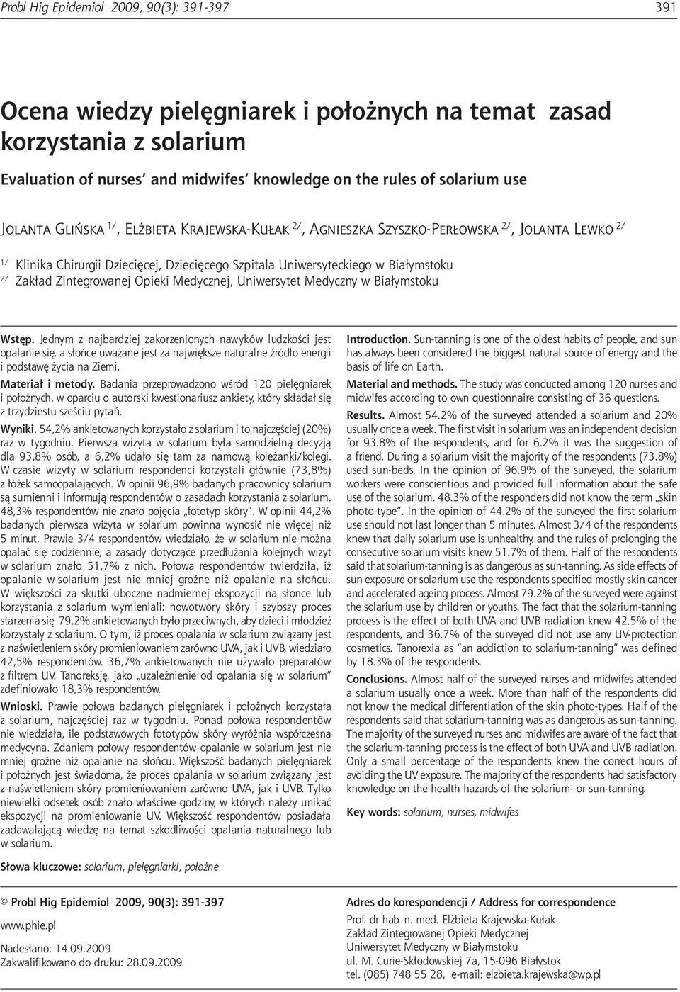 and midwifes knowledge on the rules of solarium use Jolanta Glińska 1/, Elżbieta Krajewska-Kułak 2/, Agnieszka Szyszko-Perłowska 2/, Jolanta Lewko 2/ 1/ Klinika Chirurgii Dziecięcej, Dziecięcego