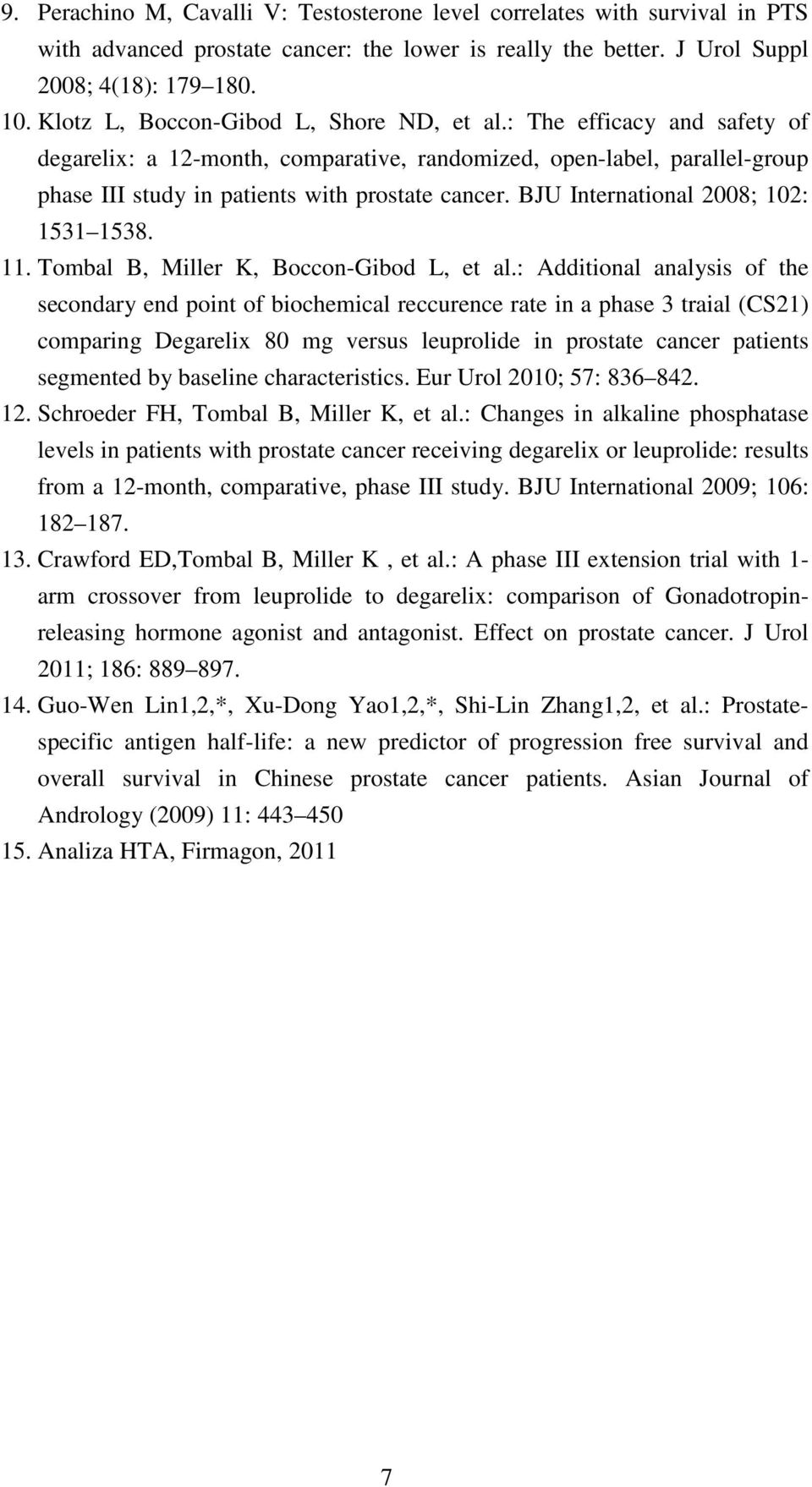 BJU International 2008; 102: 1531 1538. 11. Tombal B, Miller K, Boccon-Gibod L, et al.