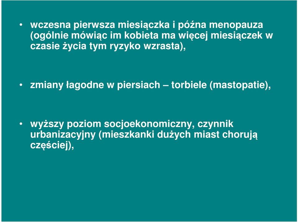zmiany łagodne w piersiach torbiele (mastopatie), wyższy poziom