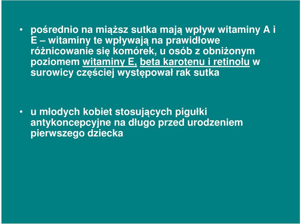 retinolu w surowicy częściej występował rak sutka u młodych kobiet stosujących pigułki u