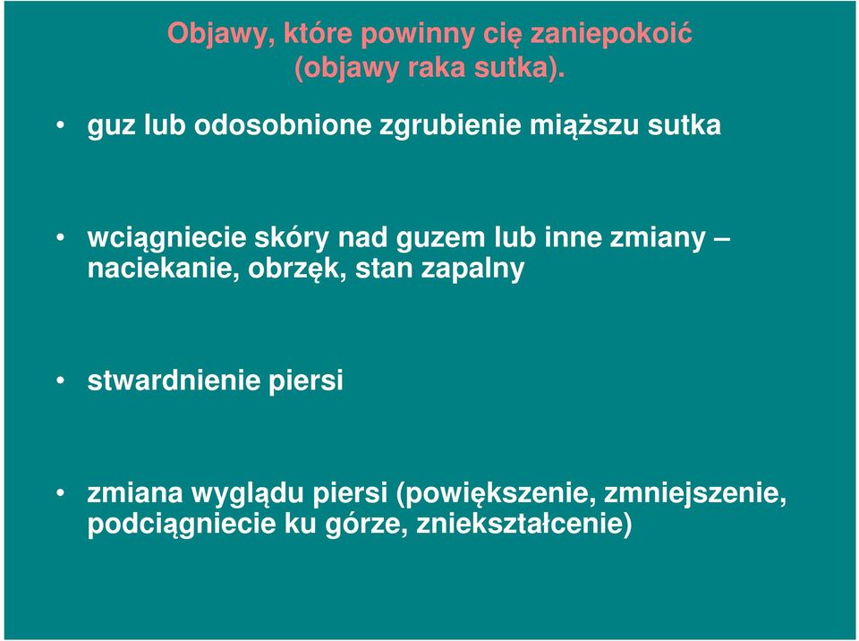 lub inne zmiany naciekanie, obrzęk, stan zapalny stwardnienie piersi