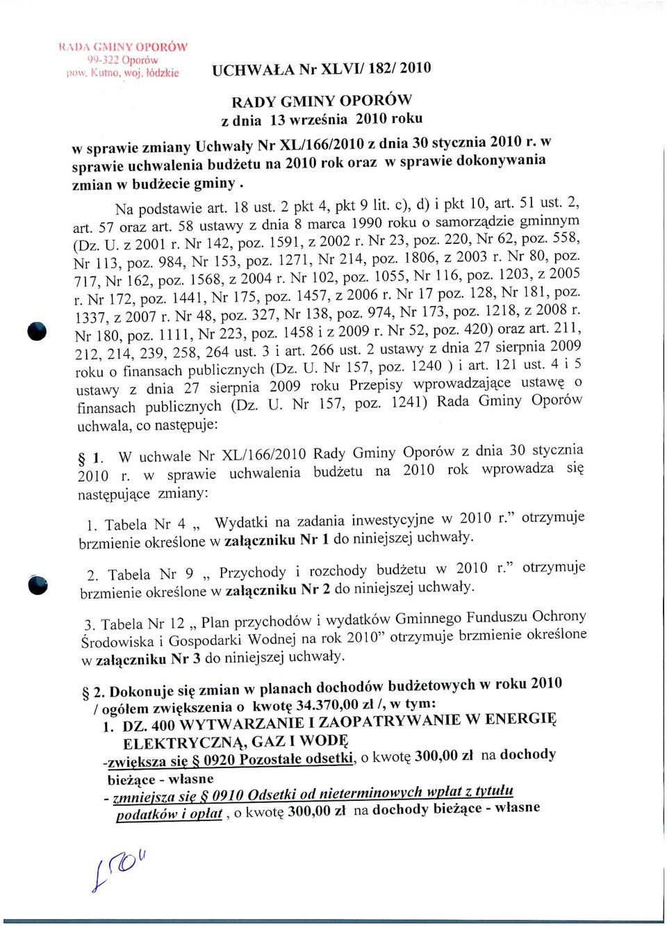 58 ustawy z dnia 8 marca 1990 roku o samorz^dzie gminnym (Dz. U. z 2001 r. Nr 142, poz. 1591, z 2002 r. Nr 23, poz. 220, Nr 62, poz. 558, Nr 113, poz. 984, Nr 153, poz. 1271, Nr 214, poz.