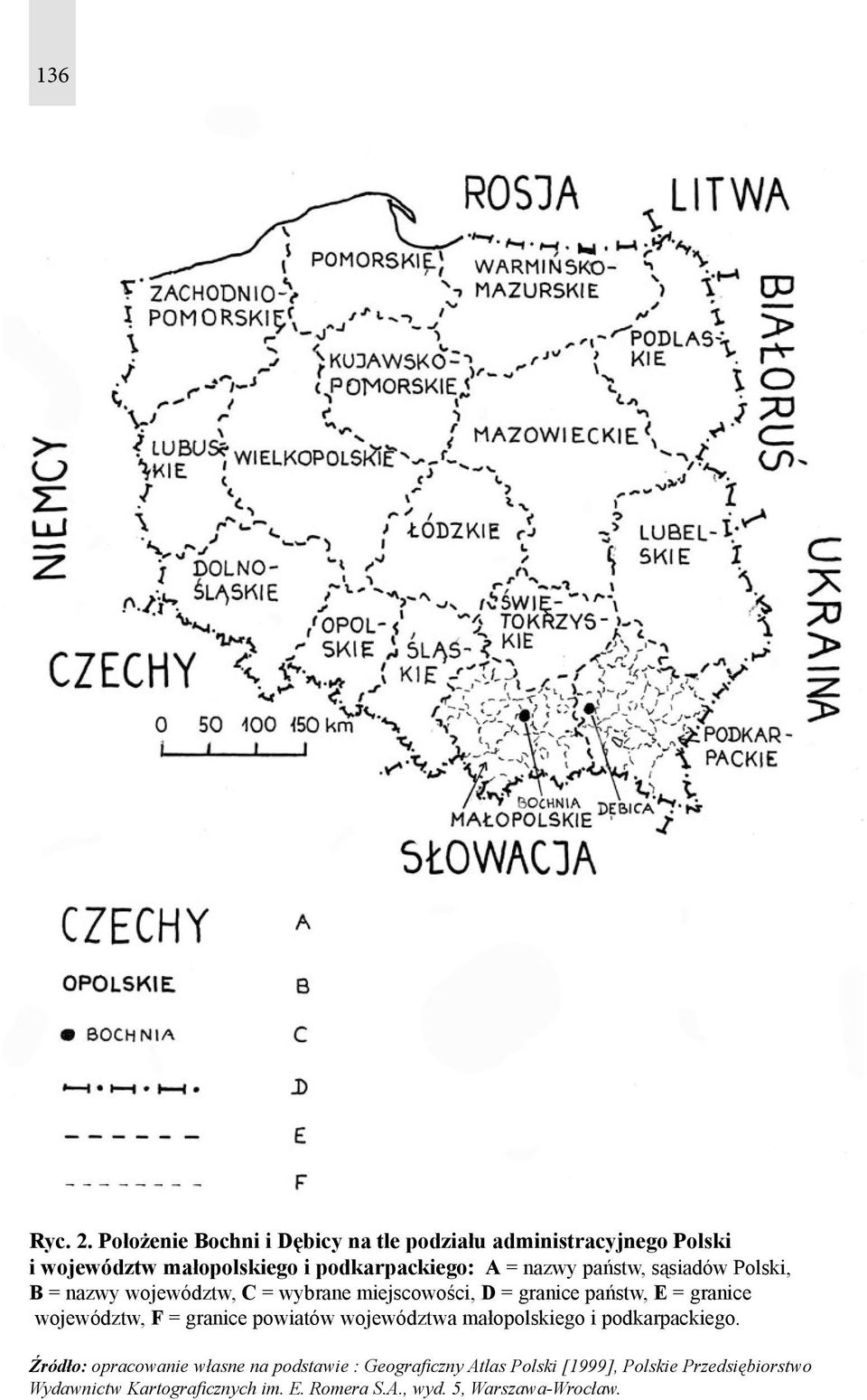 państw, sąsiadów Polski, B = nazwy województw, C = wybrane miejscowości, D = granice państw, E = granice województw, F =