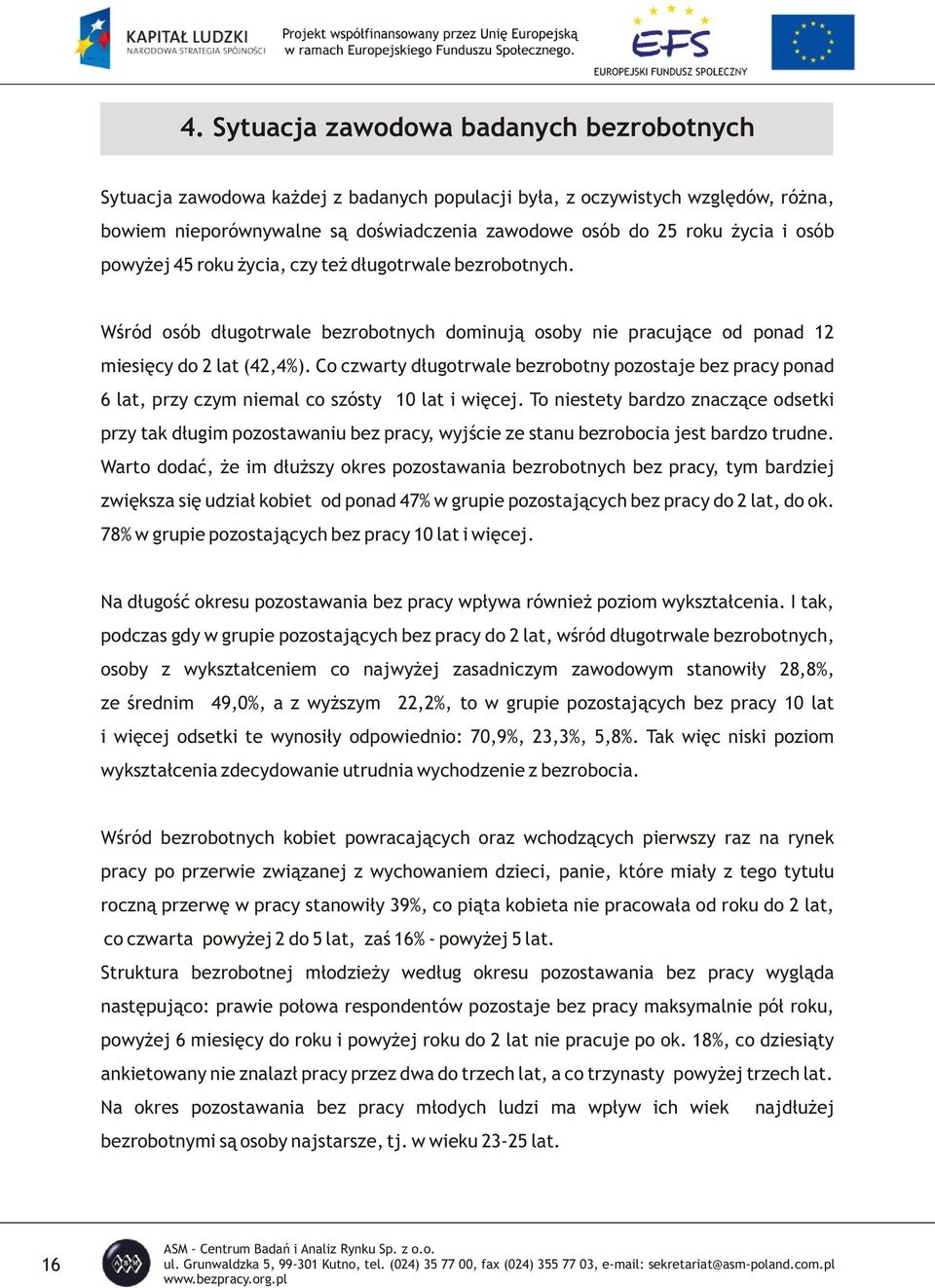 Co czwarty d³ugotrwale bezrobotny pozostaje bez pracy ponad 6 lat, przy czym niemal co szósty 10 lat i wiêcej.