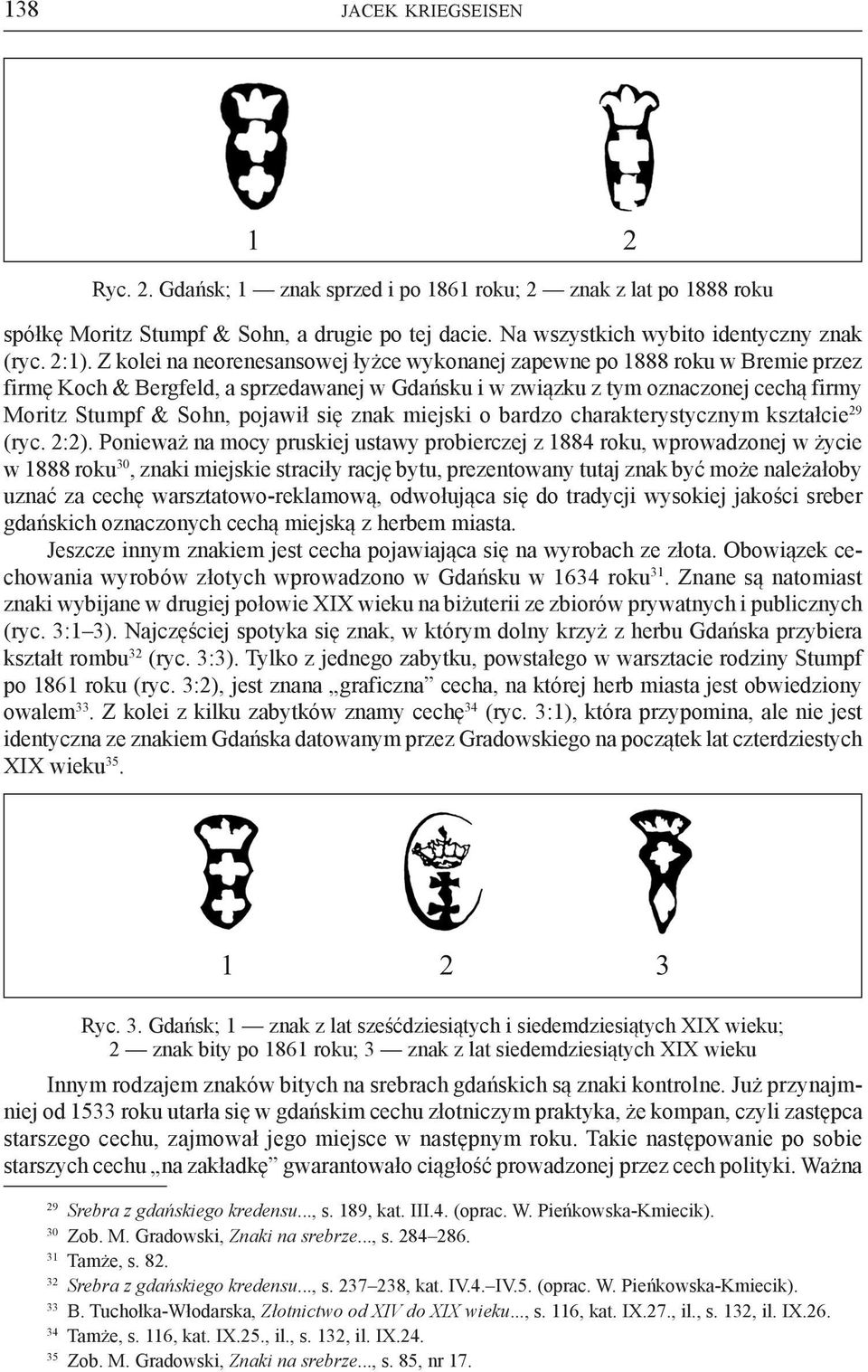 się znak miejski o bardzo charakterystycznym kształcie 29 (ryc. 2:2).