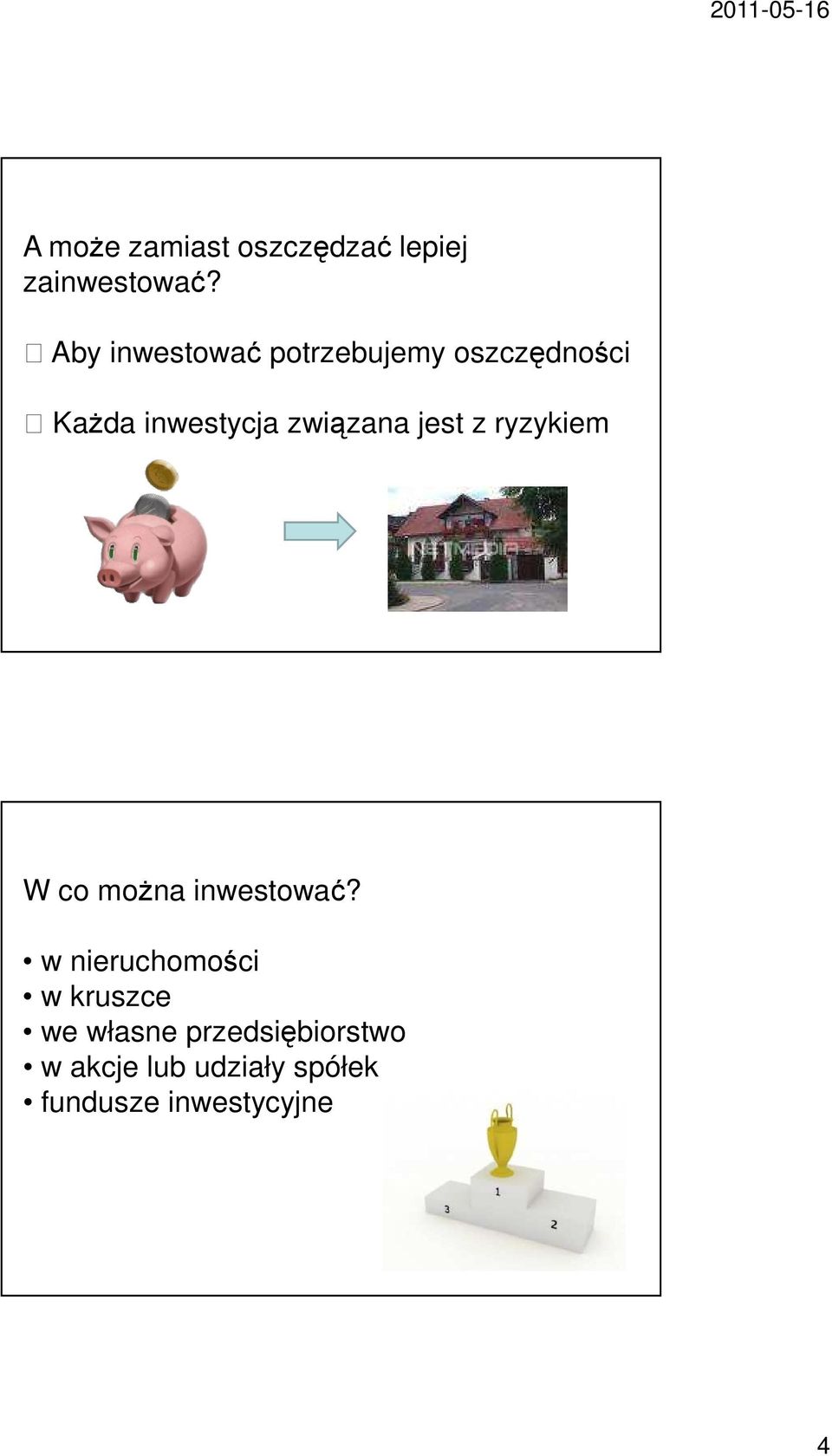 związana jest z ryzykiem W co można inwestować?