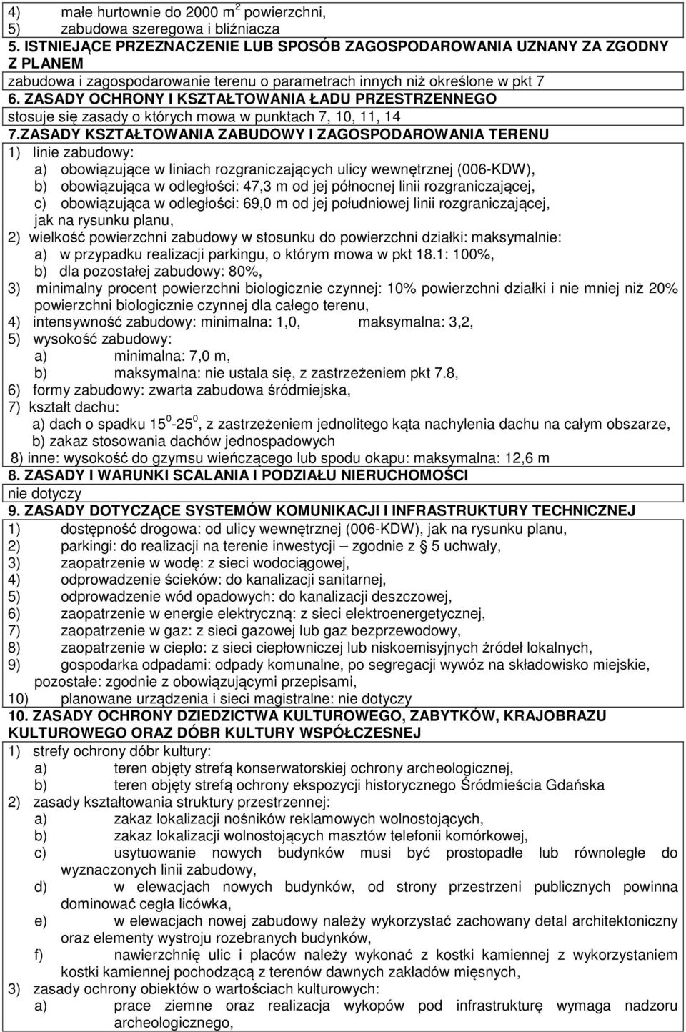 ZASADY OCHRONY I KSZTAŁTOWANIA ŁADU PRZESTRZENNEGO stosuje się zasady o których mowa w punktach 7, 10, 11, 14 7.