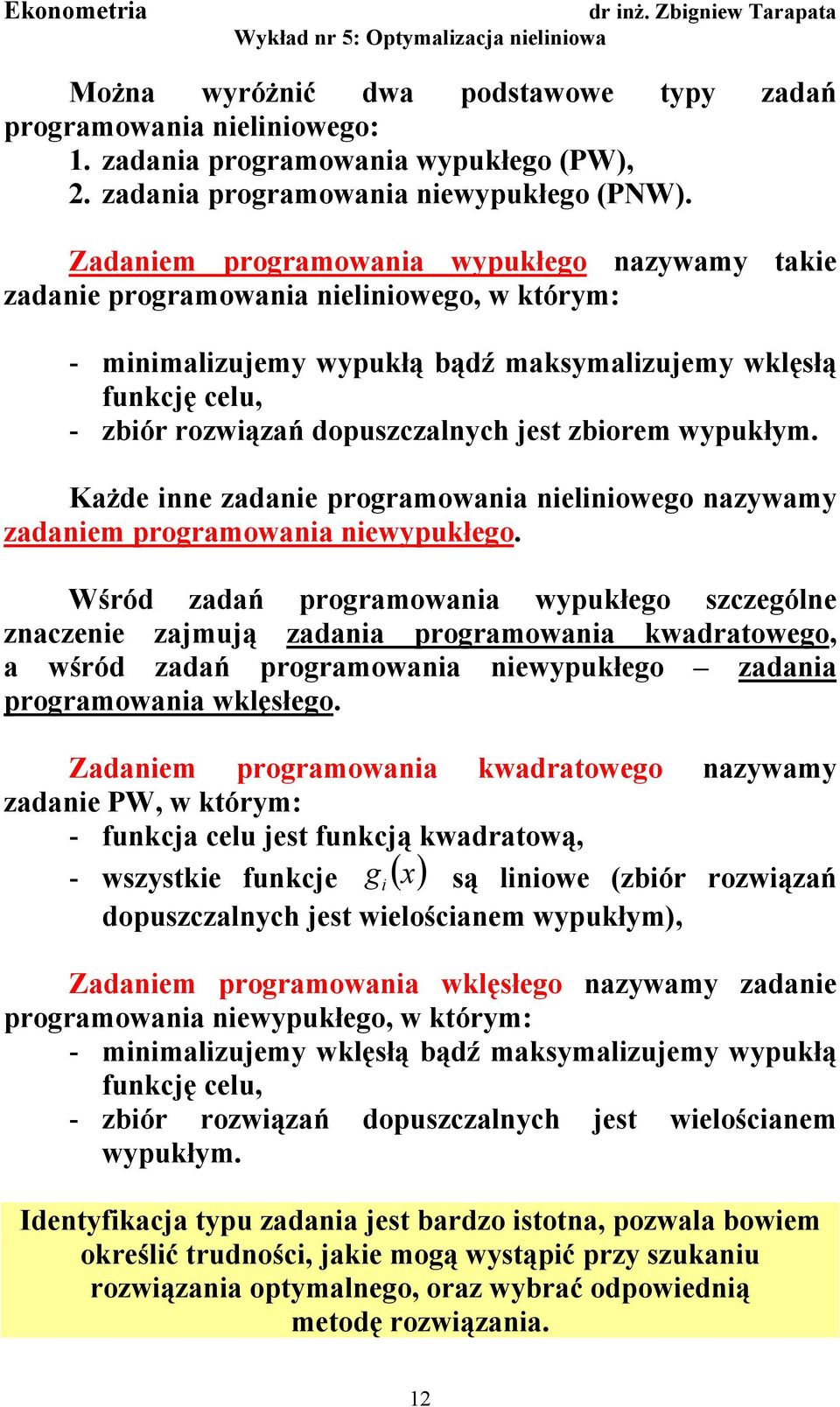 Każde e zadae proramowaa eloweo azywamy zadaem proramowaa ewypukłeo.