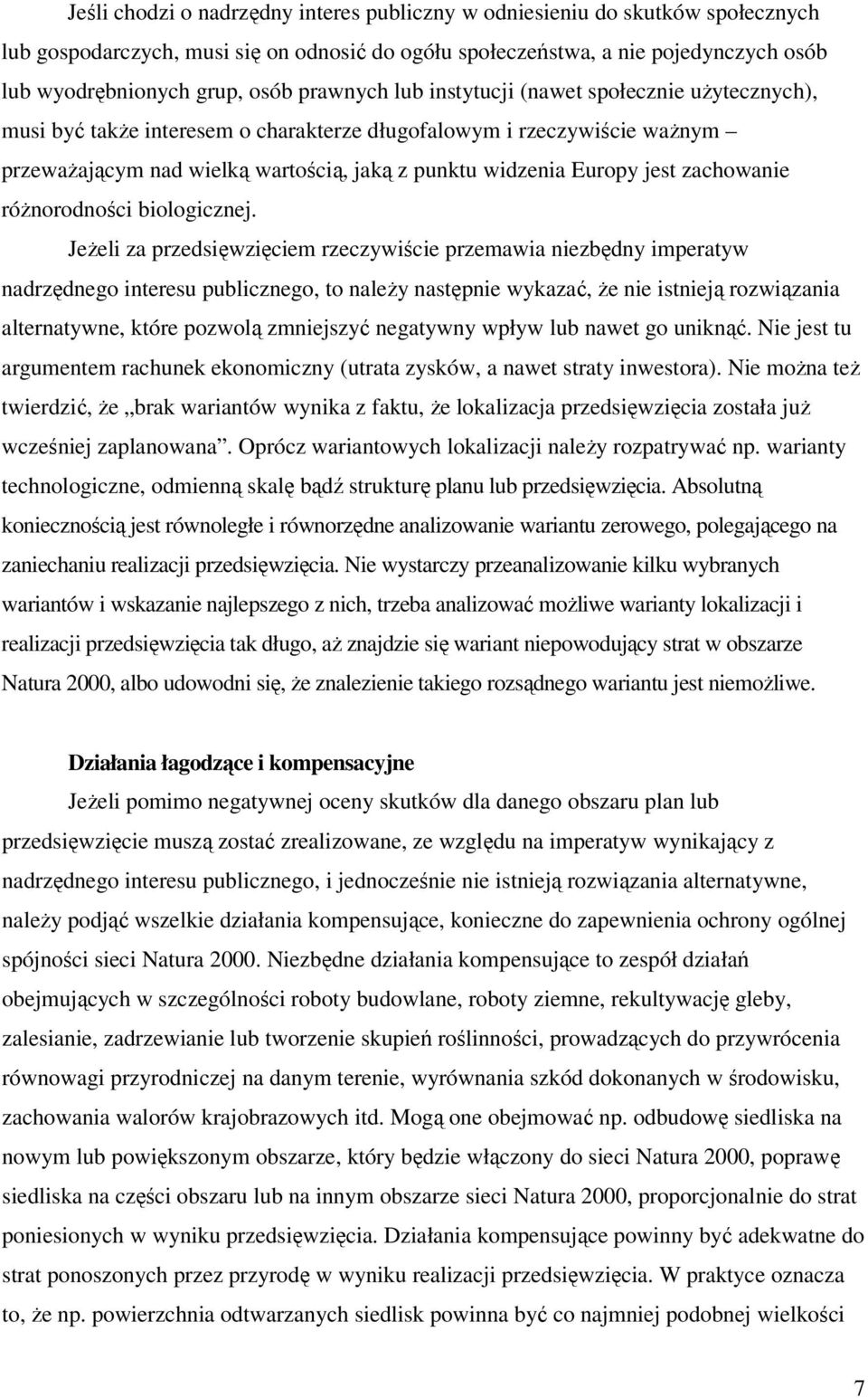 jest zachowanie róŝnorodności biologicznej.