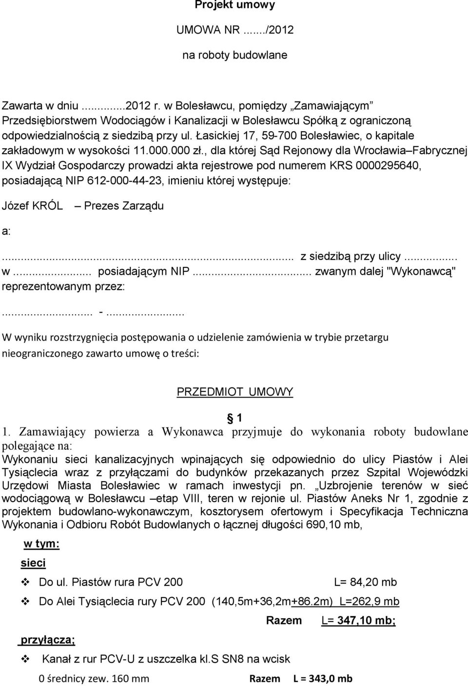 Łasickiej 17, 59-700 Bolesławiec, o kapitale zakładowym w wysokości 11.000.000 zł.