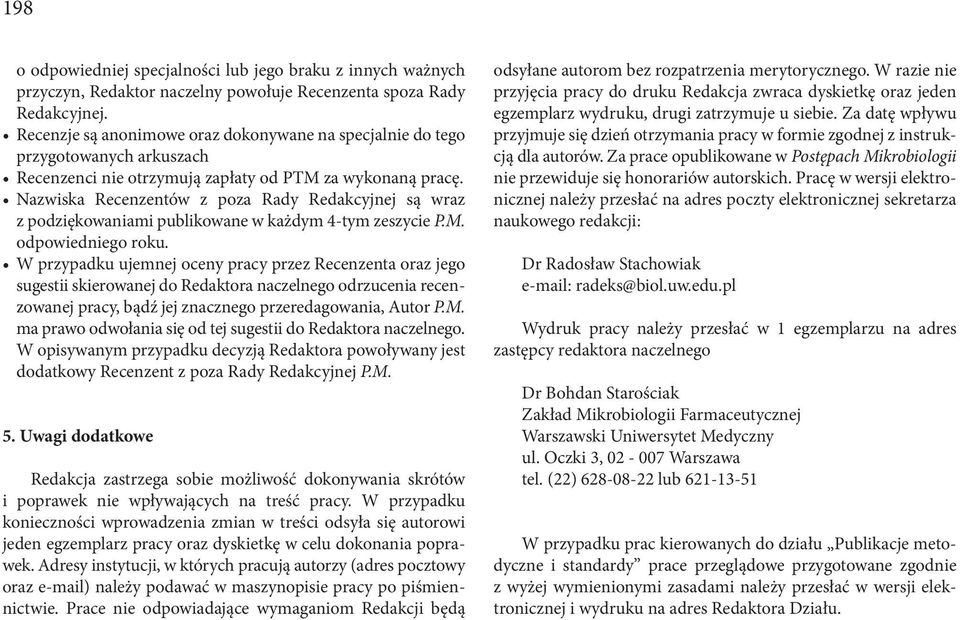Nazwiska Recenzentów z poza Rady Redakcyjnej są wraz z podziękowaniami publikowane w każdym 4-tym zeszycie P.M. odpowiedniego roku.