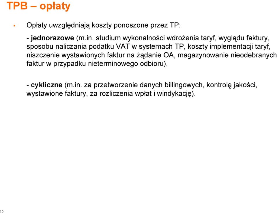 implementacji taryf, niszczenie wystawionych faktur na żądanie OA, magazynowanie nieodebranych faktur w przypadku