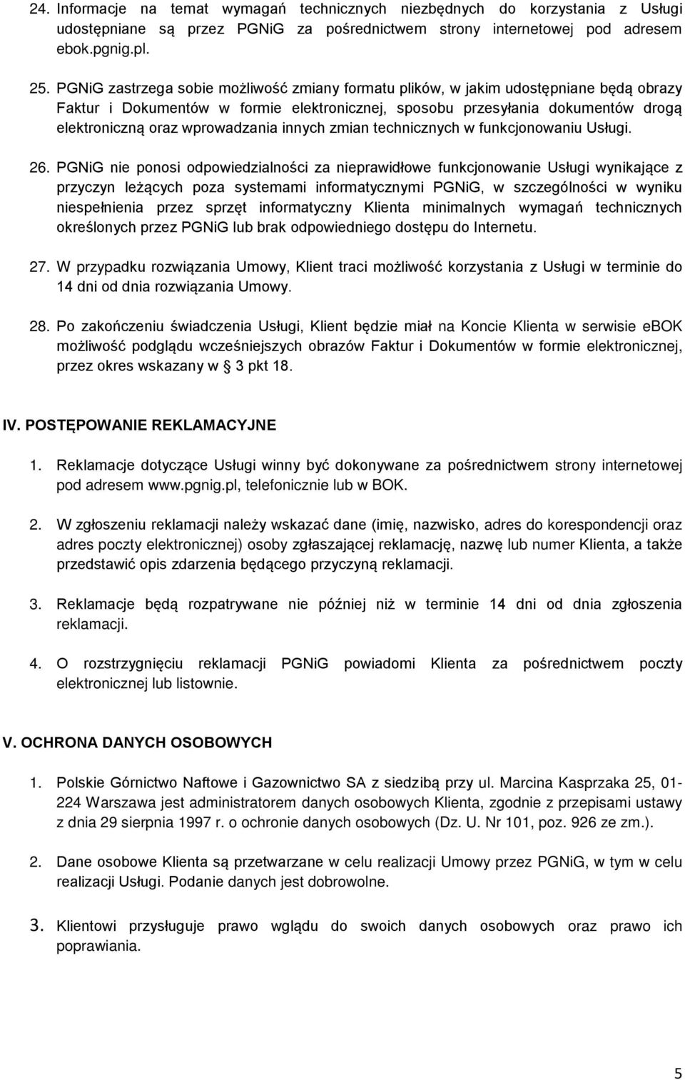 wprowadzania innych zmian technicznych w funkcjonowaniu Usługi. 26.