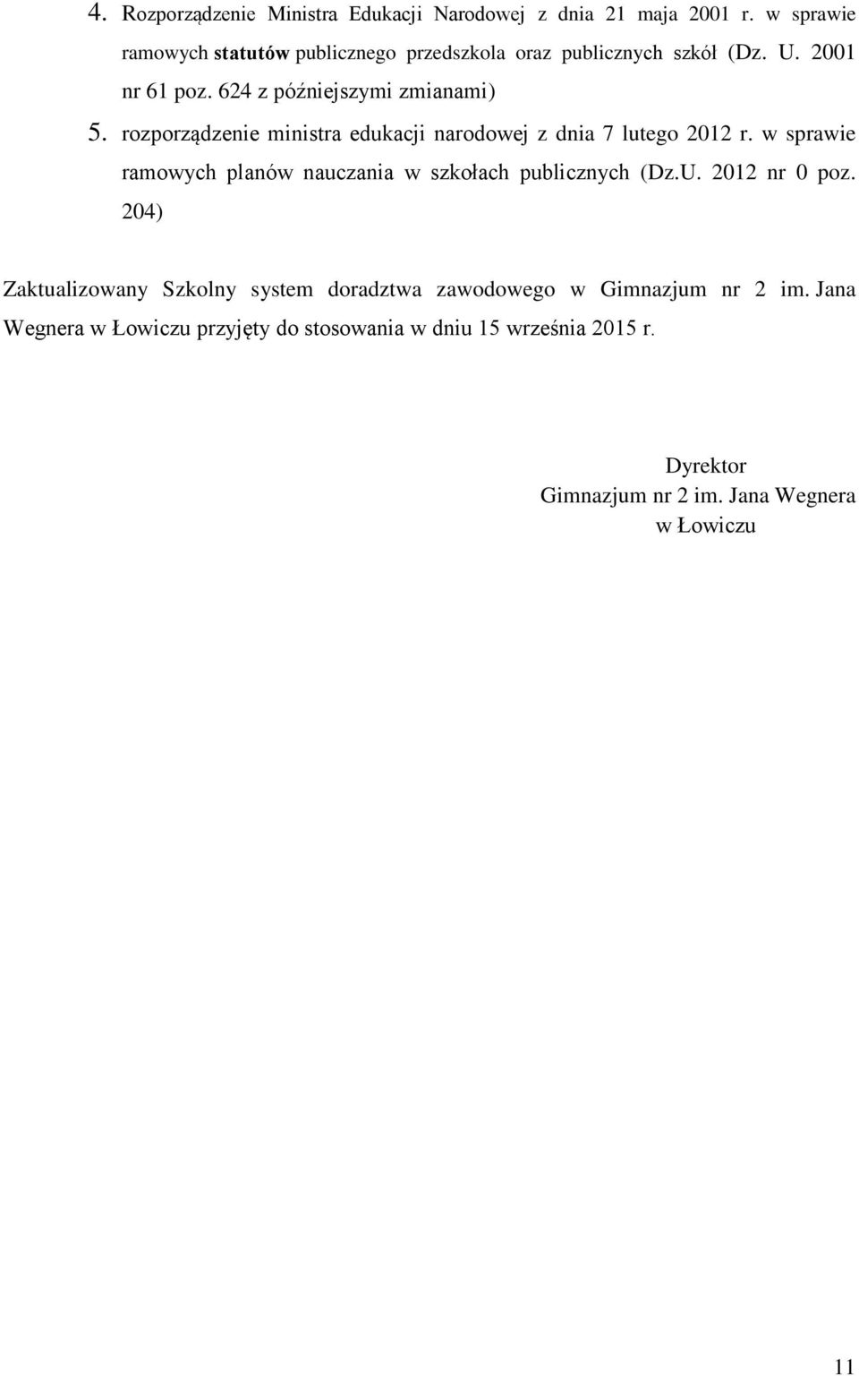 rozporządzenie ministra edukacji narodowej z dnia 7 lutego 2012 r. w sprawie ramowych planów nauczania w szkołach publicznych (Dz.U.