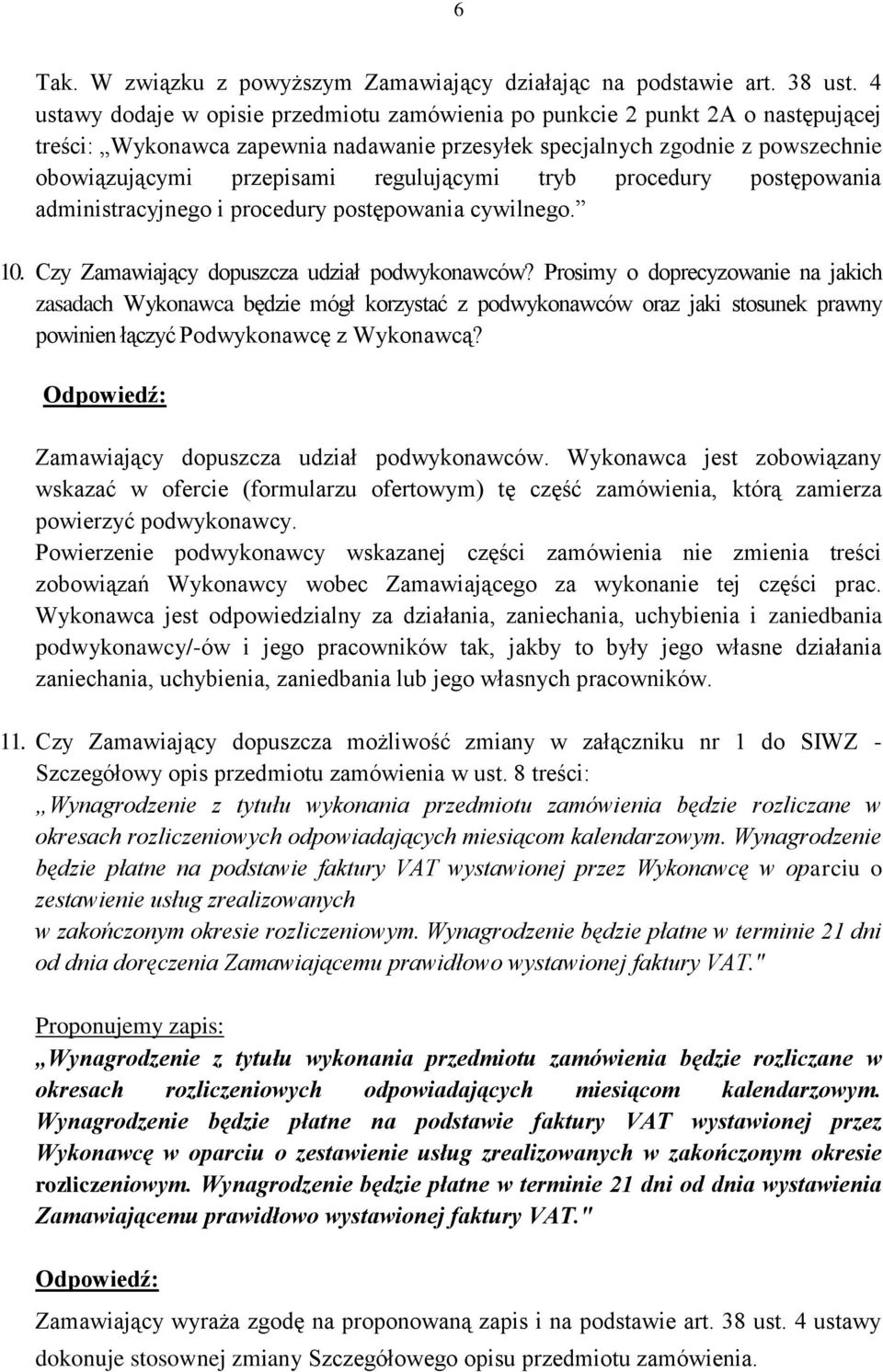 regulującymi tryb procedury postępowania administracyjnego i procedury postępowania cywilnego. 10. Czy Zamawiający dopuszcza udział podwykonawców?