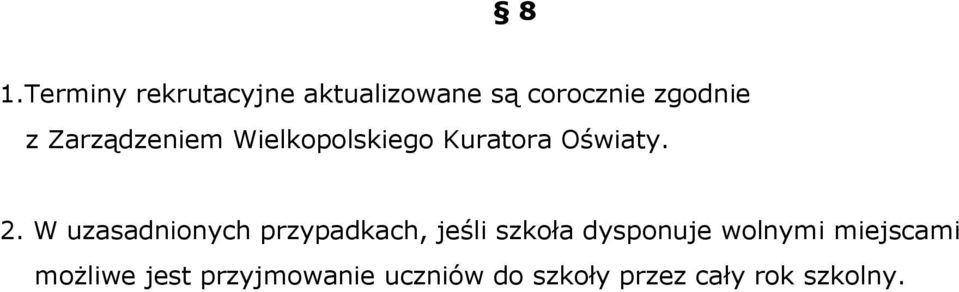 W uzasadnionych przypadkach, jeśli szkoła dysponuje wolnymi