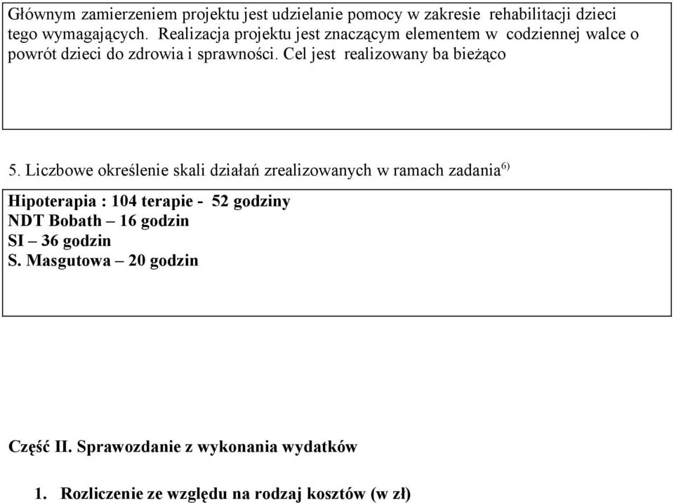 Cel jest realizowany ba bieżąco 5.