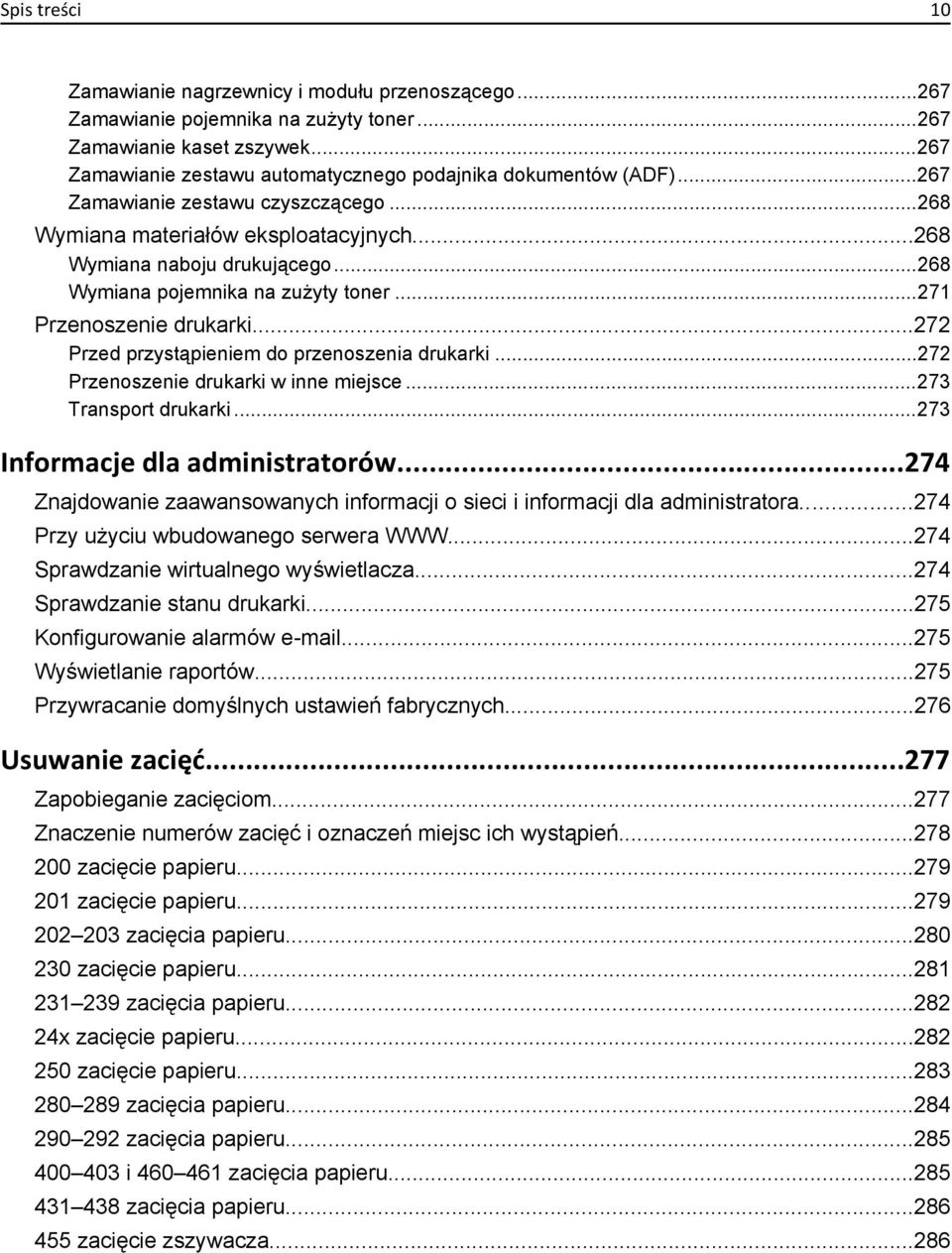 ..272 Przed przystąpieniem do przenoszenia drukarki...272 Przenoszenie drukarki w inne miejsce...273 Transport drukarki...273 Informacje dla administratorów.