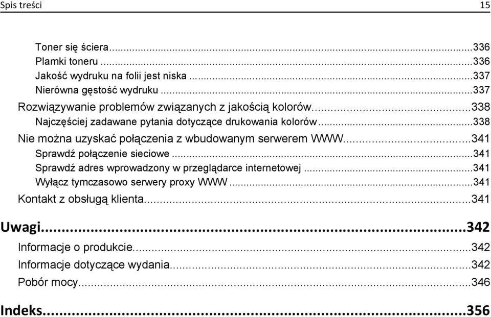 ..338 Nie można uzyskać połączenia z wbudowanym serwerem WWW...341 Sprawdź połączenie sieciowe.