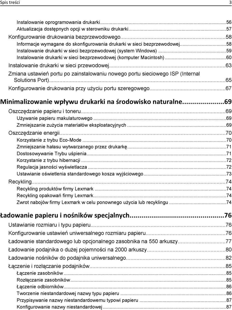..59 Instalowanie drukarki w sieci bezprzewodowej (komputer Macintosh)...60 Instalowanie drukarki w sieci przewodowej.